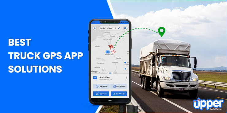 7 Truck GPS Apps for Truck Routing Comparison] - Upper Route Planner