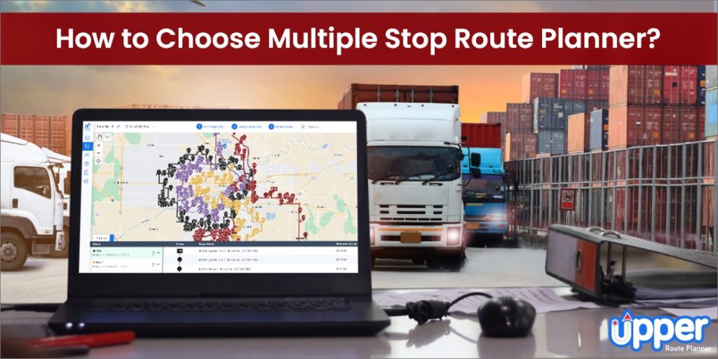 How To Choose The Best Multi Stop Route Planner (6 Things To Consider)