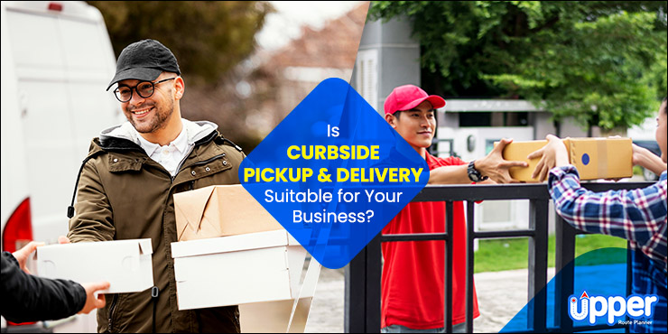 What is Curbside Pickup & Delivery? The Ultimate Guide in 2024 - Upper ...