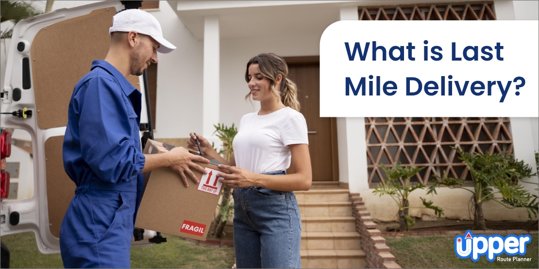 What is Last Mile Delivery Everything You Need to Know in 2023