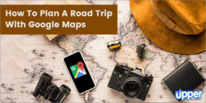 How To Plan A Road Trip With Google Maps [5 Easy Steps]