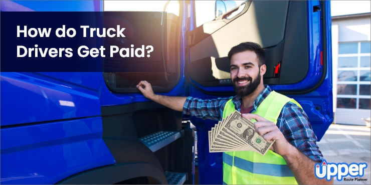 How Do Truck Drivers Get Paid In 2024 5 Ways Explained 