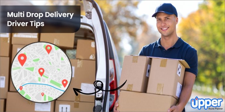 10 Multi-Drop Delivery Driver Tips To Improve Efficienty In 2023