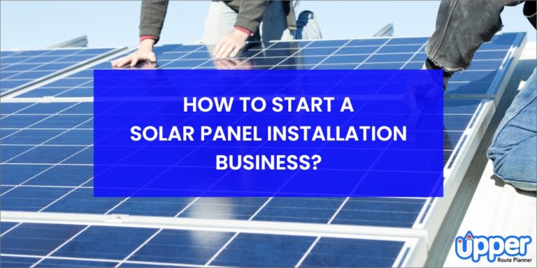 How to Start a Solar Panel Business in 2023 (In-depth Guide)