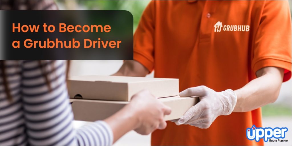 How to Become a Grubhub Driver and What are the Essential Requirements