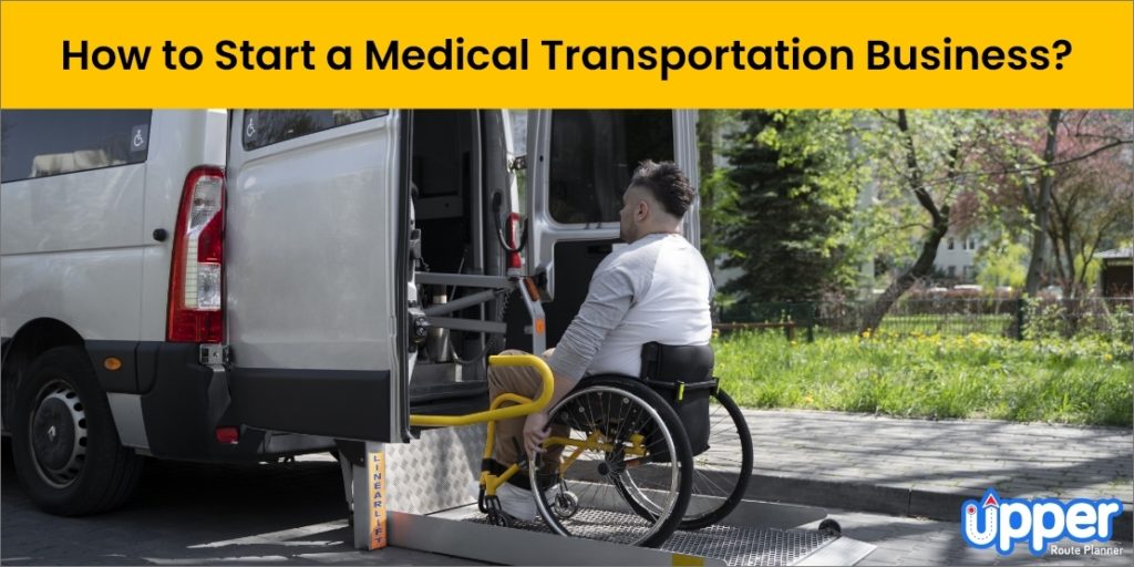 How to Start a Medical Transportation Business? (Guide with Cost Estimation)